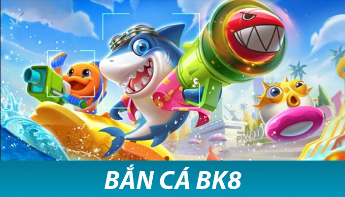 Bắn cá BK8