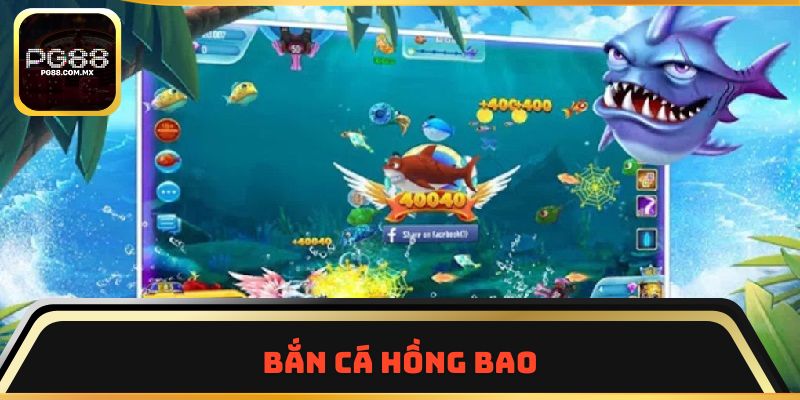 Bắn Cá Hồng Bao