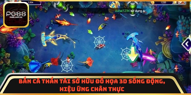 Bắn Cá Thần Tài sở hữu đồ họa 3D sống động, hiệu ứng chân thực