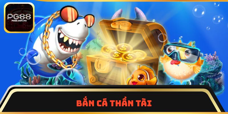 Bắn Cá Thần Tài