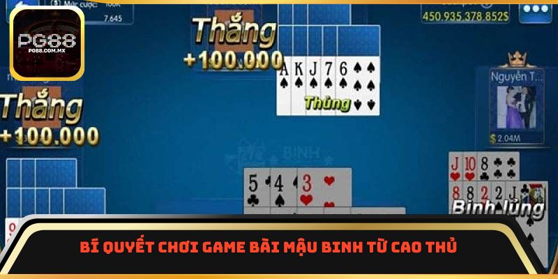 Bí quyết chơi game bài Mậu Binh từ cao thủ