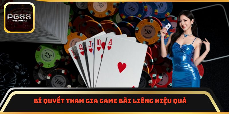 Bí quyết tham gia game bài Liêng hiệu quả