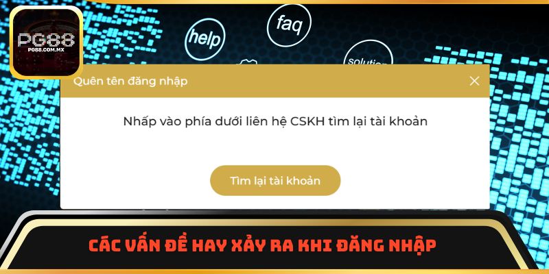 Các vấn đề hay xảy ra khi đăng nhập PG88