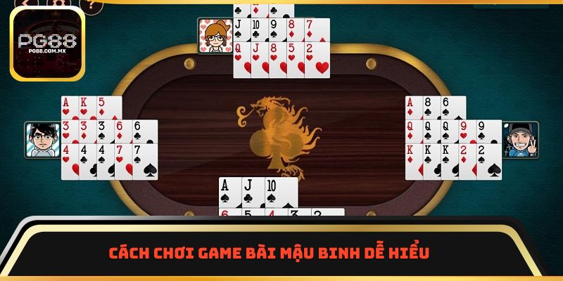 Cách chơi game bài Mậu Binh dễ hiểu