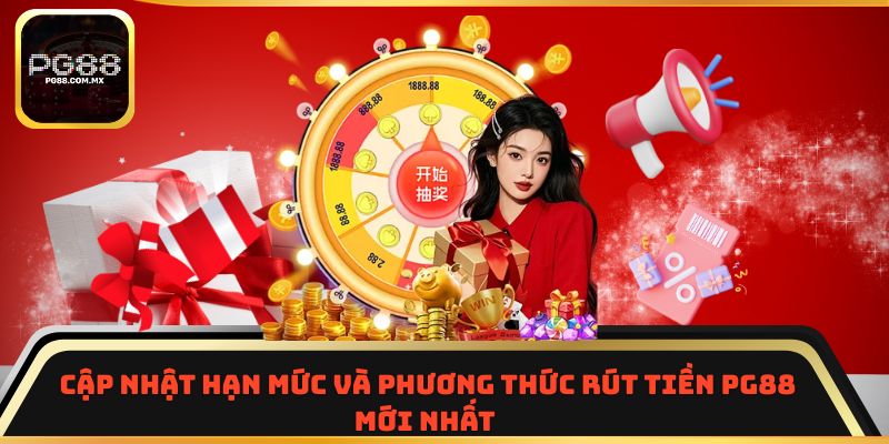 Cập nhật hạn mức và phương thức rút tiền PG88 mới nhất
