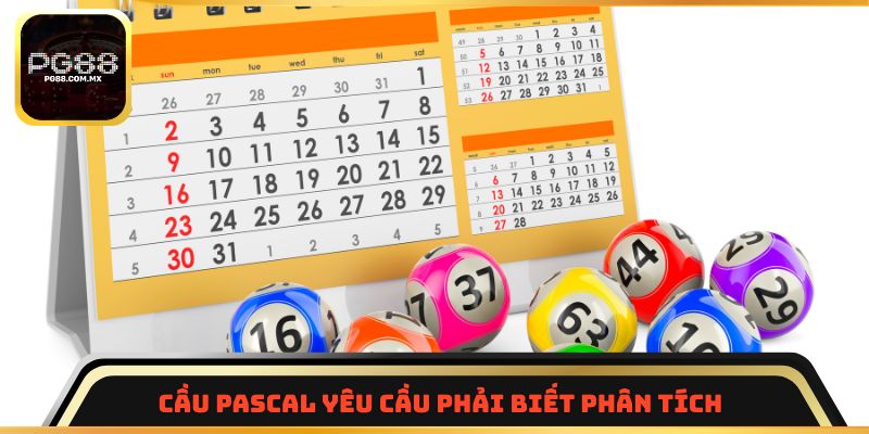 Cầu Pascal yêu cầu người chơi phải biết phân tích