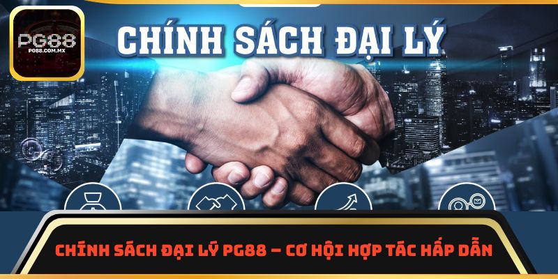 Chính sách đại lý PG88 – cơ hội hợp tác hấp dẫn