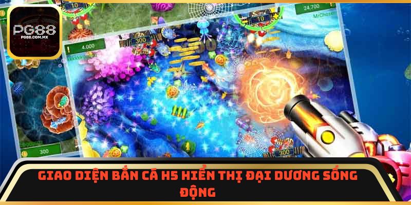 Giao diện Bắn Cá H5 hiển thị đại dương sống động