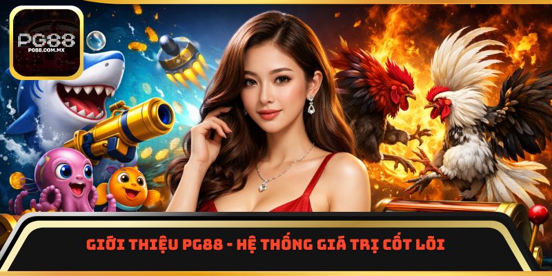 Giới thiệu PG88 - Hệ thống giá trị cốt lõi