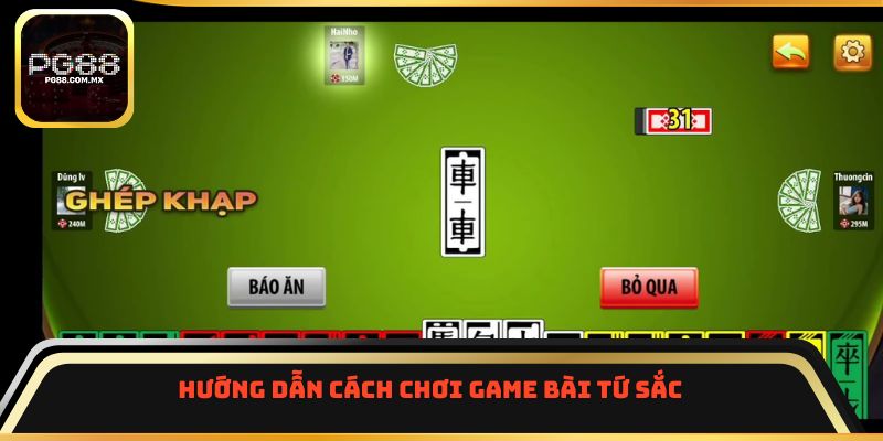 Hướng dẫn cách chơi game bài tứ sắc