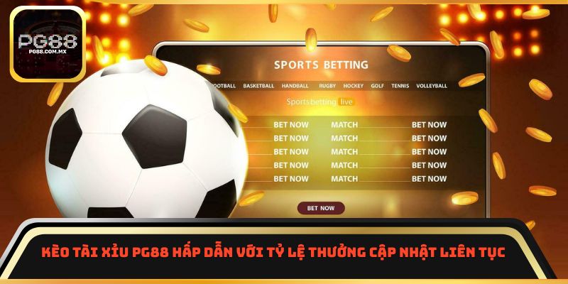 Kèo tài xỉu PG88 hấp dẫn với tỷ lệ thưởng cập nhật liên tục