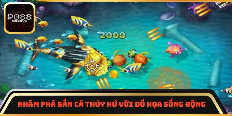 Khám phá Bắn Cá Thủy Hử với đồ họa sống động