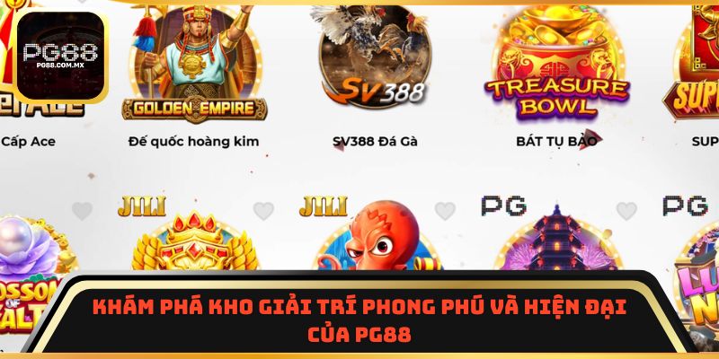 Khám phá kho giải trí phong phú và hiện đại của PG88