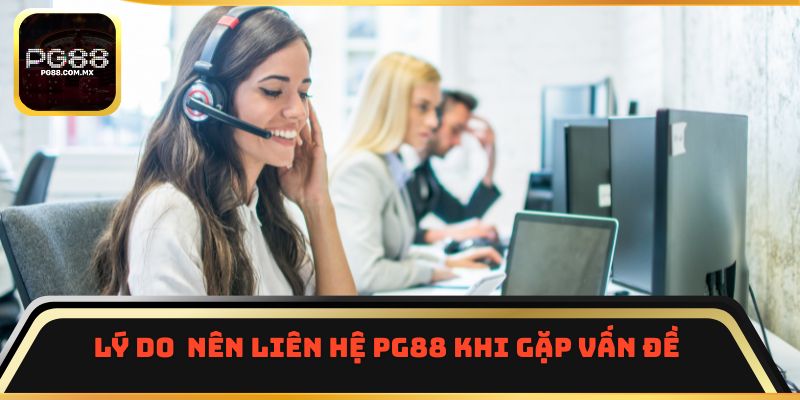 Lý do người chơi nên liên hệ PG88 khi gặp vấn đề 