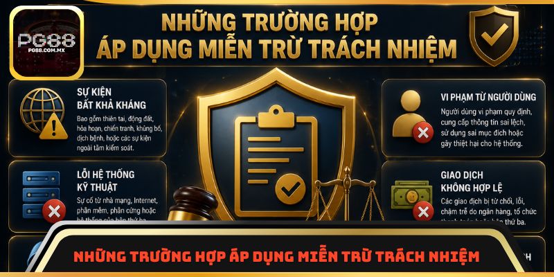 Những trường hợp áp dụng miễn trừ trách nhiệm