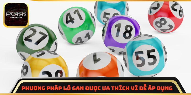 Phương pháp lô gan được ưa thích vì dễ áp dụng