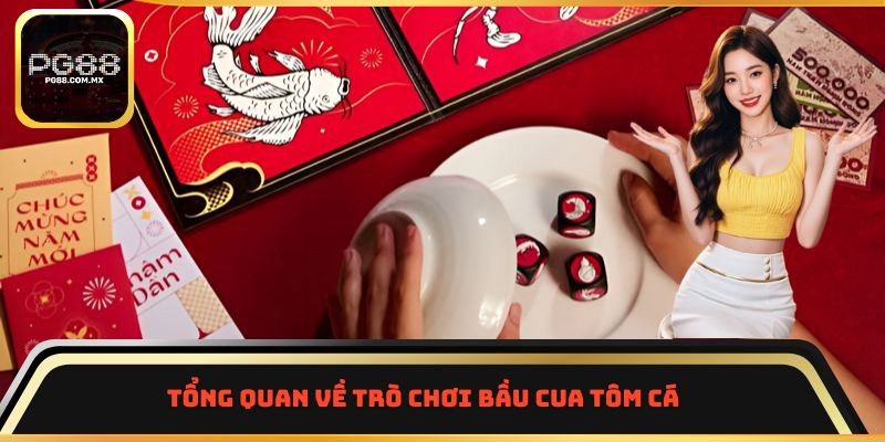 Tổng quan về trò chơi bầu cua tôm cá