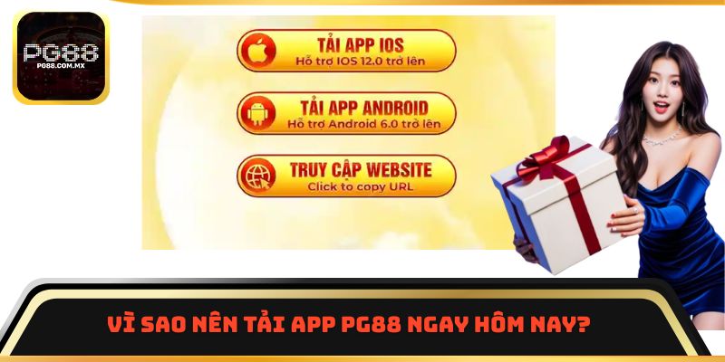 Vì sao nên tải app PG88 ngay hôm nay?